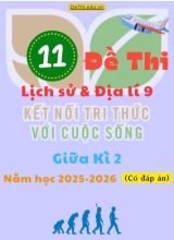 Tuyển tập 11 Đề thi giữa kì 2 Lịch sử & Địa lí Lớp 9 2025-2026 sách Kết Nối Tri Thức (Kèm đáp án)